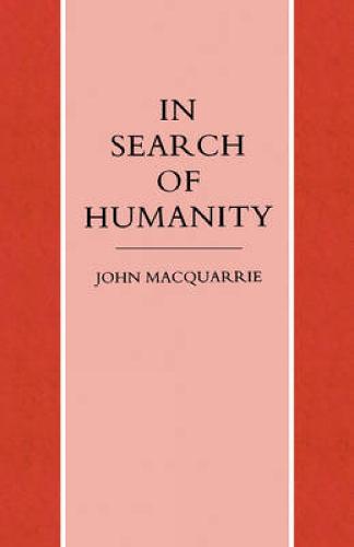 In Search of Humanity: A Theological and Philosophical Approach (Paperback)