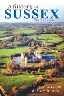 Philip Payton A History of Sussex