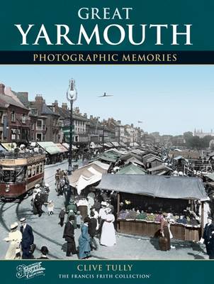 Great Yarmouth: Photographic Memories - The Francis Frith collection (Paperback)