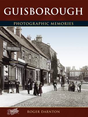 Guisborough: Photographic Memories (Paperback)