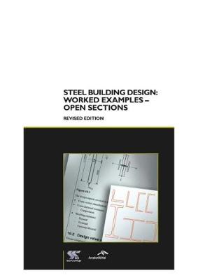 Steel Building Design: Worked examples - Open sections (Paperback)