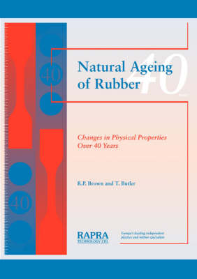 Natural Ageing of Rubber: Changes in Physical Properties Over 40 Years (Paperback)
