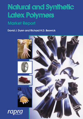 Natural and Synthetic Latex Polymers Market Report - Rapra market reports (Paperback)