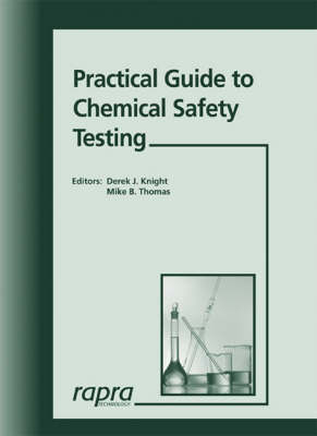 Practical Guide to Chemical Safety Testing: Regulatory Consequences - Chemicals, Food Packaging and Medical Devices - Rapra Practical Guides (Paperback)