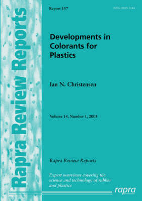 Developments in Colorants for Plastics - Rapra Review Reports v.14 (Paperback)