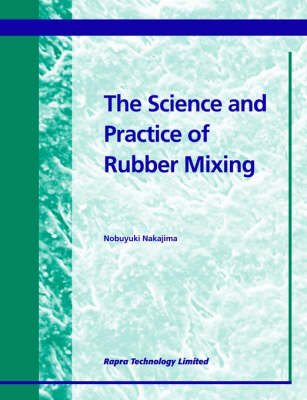 The Science and Practice of Rubber Mixing (Paperback)