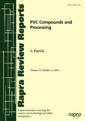 PVC Compounds and Processing: v.15,No.3 - Rapra Review Reports Vol 15, no. 3 (Paperback)