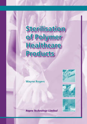 Sterilisation of Polymer Healthcare Products (Paperback)