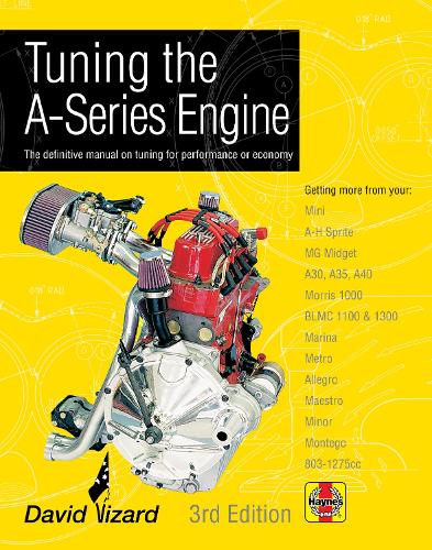 Tuning The A-Series Engine: The definitive manual on tuning for performance or economy (Hardback)