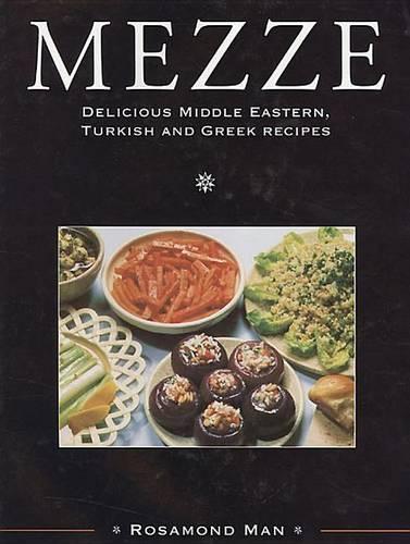 Mezze: Delicious Middle Eastern, Turkish and Greek Recipes (Hardback)