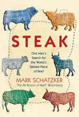 Steak: One Man's Search for the World's Tasties Piece of Beef (Paperback)