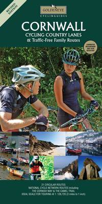 Cornwall Cycling Country Lanes & Traffic-free Family Routes - Goldeneye Cyclinguides (Sheet map)