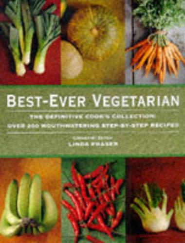 Best-ever Vegetarian: The Definitive Cook's Collection: Over 200 Mouthwatering Step-by-step Recipes (Hardback)
