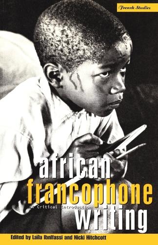 African Francophone Writing: A Critical Introduction - Berg French Studies v. 16 (Paperback)
