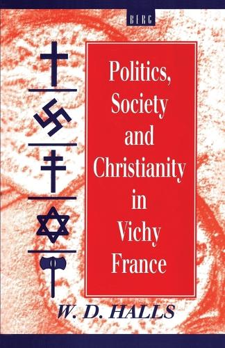 Politics, Society and Christianity in Vichy France - Berg French Studies (Hardback)