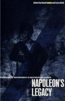 Napoleon's Legacy: Problems of Government in Restoration Europe (Paperback)