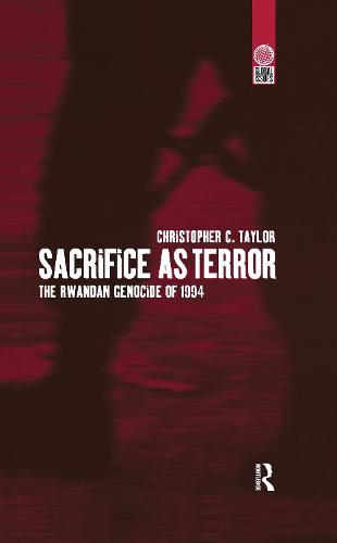 Sacrifice as Terror: The Rwandan Genocide of 1994 - Global Issues (Hardback)