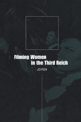 Filming Women in the Third Reich (Paperback)