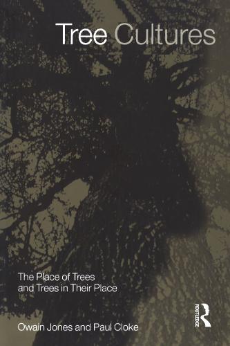 Tree Cultures: The Place of Trees and Trees in Their Place (Paperback)