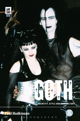 Goth: Identity, Style and Subculture - Dress, Body, Culture (Hardback)