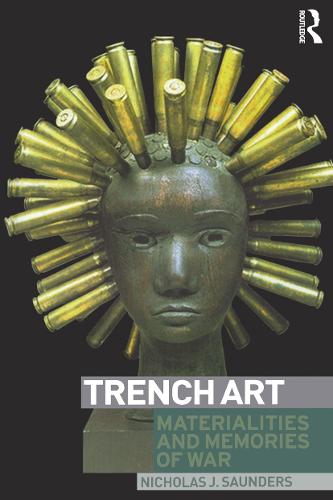 Trench Art: Materialities and Memories of War (Hardback)
