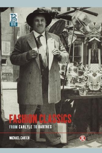 Fashion Classics from Carlyle to Barthes - Dress, Body, Culture (Paperback)