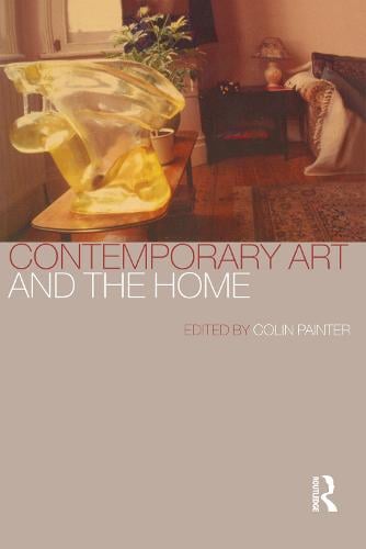 Contemporary Art and the Home (Hardback)
