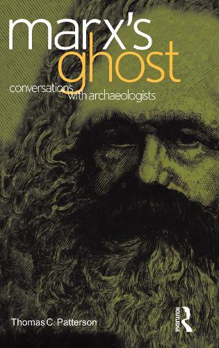 Marx's Ghost: Conversations with Archaeologists (Paperback)