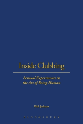 Inside Clubbing: Sensual Experiments in the Art of Being Human (Paperback)