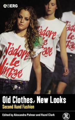 Old Clothes, New Looks: Second-Hand Fashion - Dress, Body, Culture (Hardback)