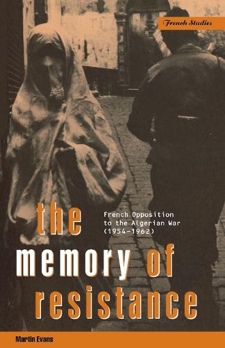 The Memory of Resistance: French Opposition to the Algerian War - Berg French Studies (Paperback)