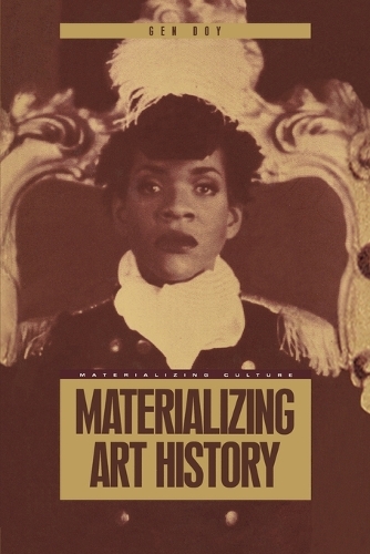 Materializing Art History - Materializing Culture v. 3 (Paperback)