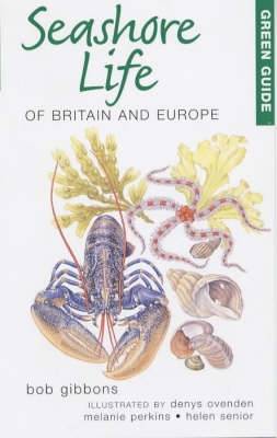 Green Guide to Seashore Life Of Britain And Europe (Paperback)