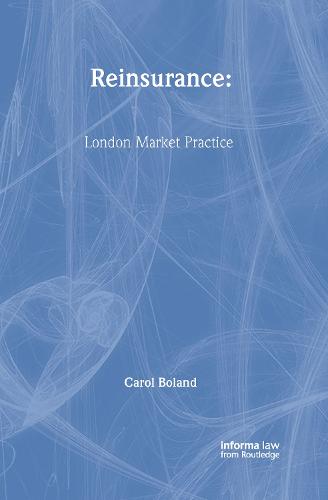 Reinsurance: London Market Practice - Practical Insurance Guides (Hardback)