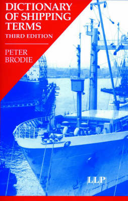 Dictionary of Shipping Terms by Peter R. Brodie Waterstones