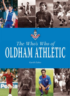 The Who's Who of Oldham Athletic (Hardback)