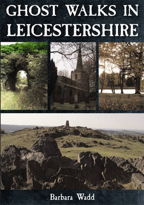 Ghost Walks in Leicestershire (Paperback)