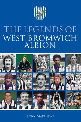 The Legends of West Bromwich Albion (Hardback)