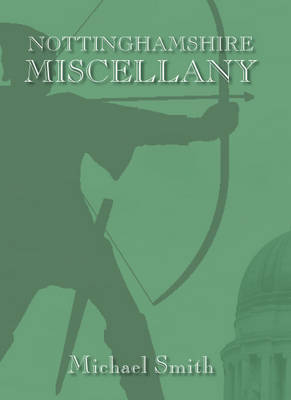 The Nottinghamshire Miscellany (Hardback)