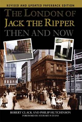 The London of Jack the Ripper Then and Now (Paperback)