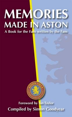 Memories Made in Aston: A Book for the Fans Written by the Fans (Paperback)