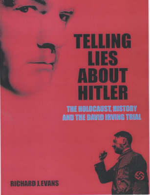 Telling Lies About Hitler - Richard J. Evans