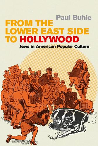 From the Lower East Side to Hollywood: Jews in American Popular Culture (Hardback)