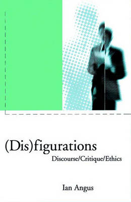 (Dis)figurations: Discourse/Critique/Ethics - Phronesis S. (Hardback)
