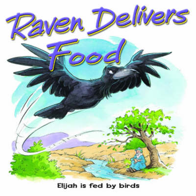 Raven Delivers Food - Bible Animals Board Books (Board book)