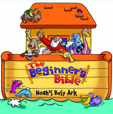 Noah's Busy Ark - The Beginner's Bible (Hardback)