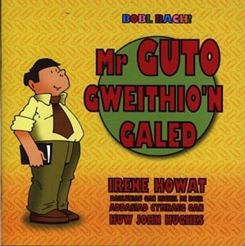 Cyfres Bobl Bach!: Mr Guto Gweithio'n Galed (Paperback)