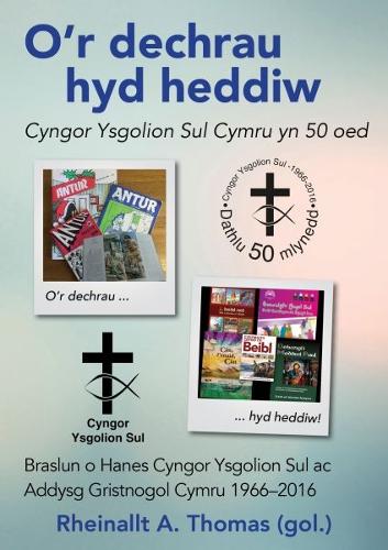 O'r Dechrau hyd Heddiw - Cyngor Ysgolion Sul Cymru yn 50 Oed (Paperback)