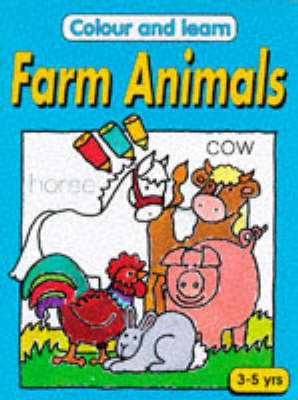 Colour and Learn: Farm Animals - Colour & Learn (Paperback)