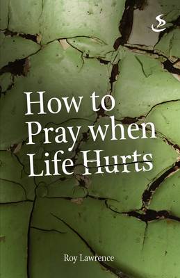 How to Pray When Life Hurts (Paperback)